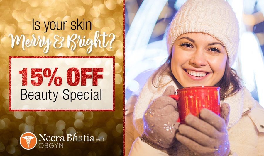 Dr. Neera Bhatia Obgyn - Is Your Skin Merry & Bright?